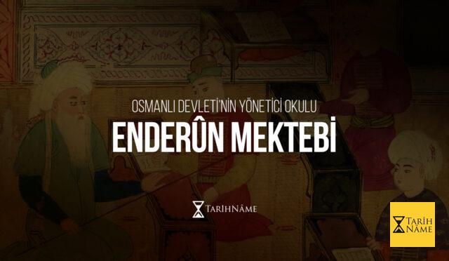 Osmanlı Devleti’nin Yönetici Okulu Enderûn Mektebi