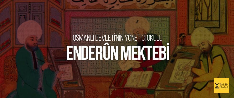 Osmanlı Devleti’nin Yönetici Okulu Enderûn Mektebi