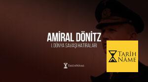 Amiral Dönitz’in I. Dünya Savaşı Hatıraları