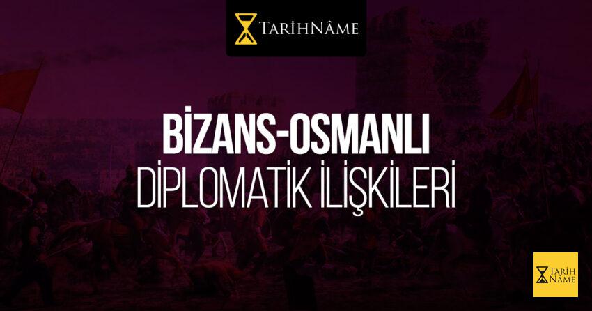 Bizans-Osmanlı Arasındaki Diplomatik İlişkiler