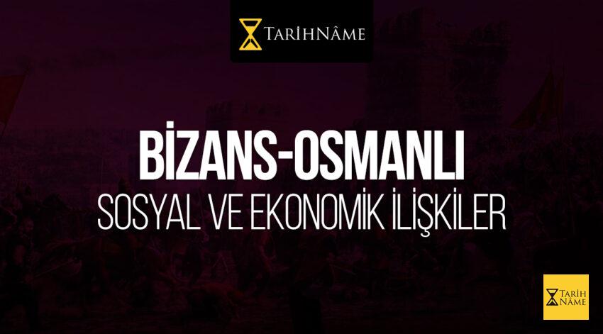 Bizans-Osmanlı Sosyal ve Ekonomik İlişkileri