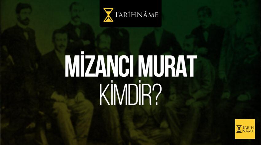 Mizancı Murat Kimdir?