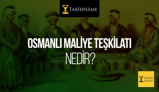Osmanlı Maliye Teşkilatı Nedir?