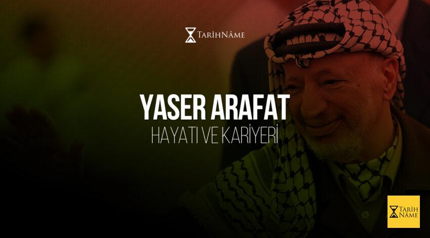 Yaser Arafat Hayatı ve Kariyeri