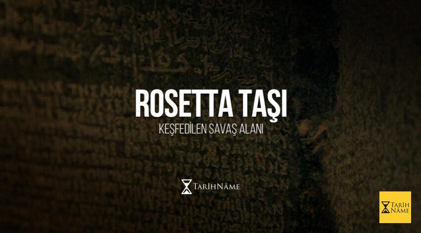 Mısır’daki Rosetta Taşı Keşfedilen Savaş Alanı