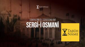Osmanlı'nın İlk Sergi Deneyimi Sergi-i Osmani