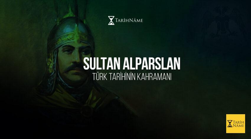Sultan Alparslan Türk Tarihinin Kahramanı