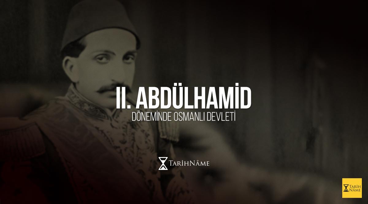 II. Abdülhamid Döneminde Osmanlı Devleti