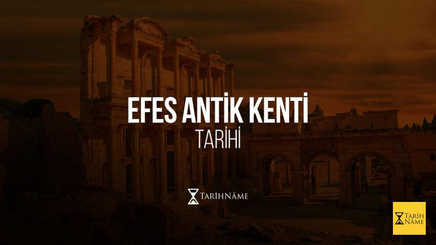 Efes Antik Kenti Tarihi